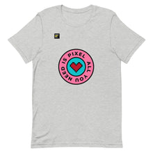 Load image into Gallery viewer, &quot;All you need is PIXEL! T-Shirt&quot;
